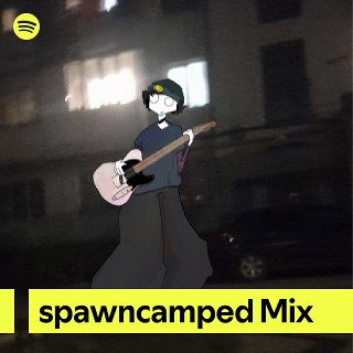spawncamped Mix | Spotify Playlist