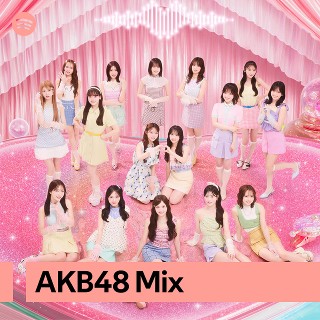 AKB48 Mix | Spotify Playlist