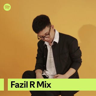 Fazil R Mix | Spotify Playlist