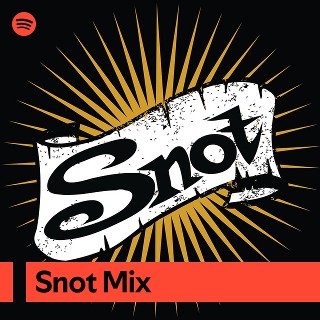 Snot Mix | Spotify Playlist