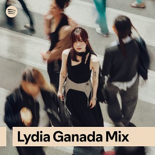 Lydia Ganada Mix | Spotify Playlist