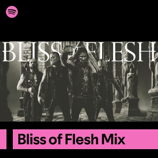 Bliss of Flesh | Spotify