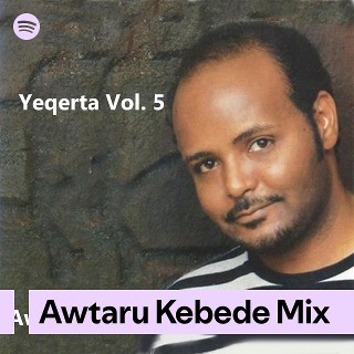 Awtaru Kebede Mix | Spotify Playlist