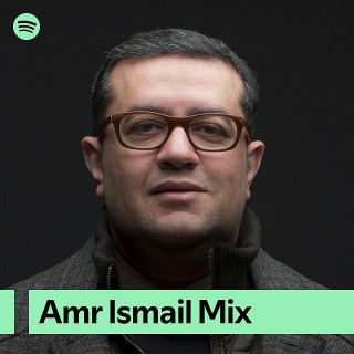 Amr Ismail Mix | Spotify Playlist