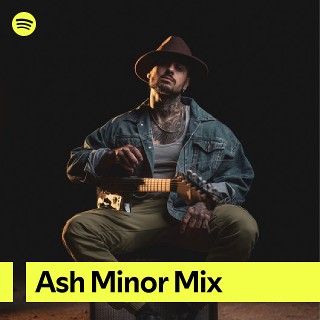 Ash Minor Mix | Spotify Playlist