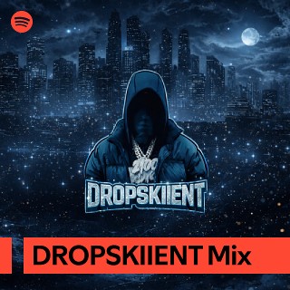 DROPSKIIENT Mix | Spotify Playlist