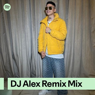 DJ Alex Remix Mix | Spotify Playlist