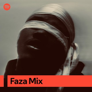 Faza Mix | Spotify Playlist