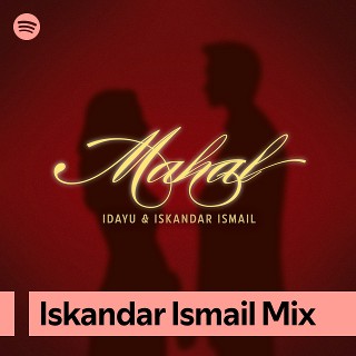 Iskandar Ismail Mix | Spotify Playlist