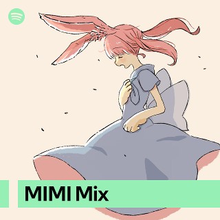 MIMI Mix | Spotify Playlist