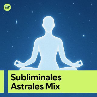 Subliminales Astrales Mix | Spotify Playlist