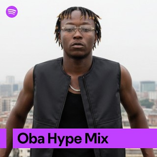 Oba Hype Mix | Spotify Playlist