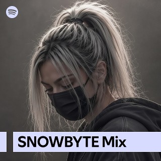 SNOWBYTE Mix | Spotify Playlist