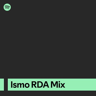 Ismo RDA Mix | Spotify Playlist