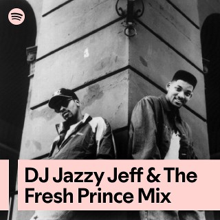 DJ Jazzy Jeff & The Fresh Prince Mix | Spotify Playlist