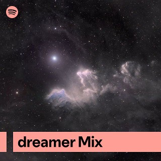 dreamer Mix | Spotify Playlist