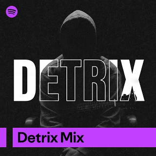 Detrix Mix | Spotify Playlist
