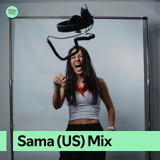 Sama (US) Mix | Spotify Playlist