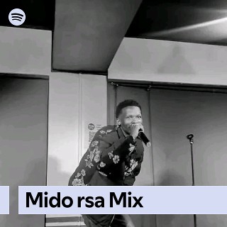 Mido rsa Mix | Spotify Playlist