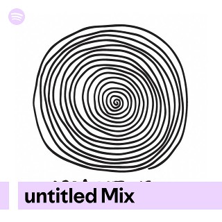 untitled Mix | Spotify Playlist
