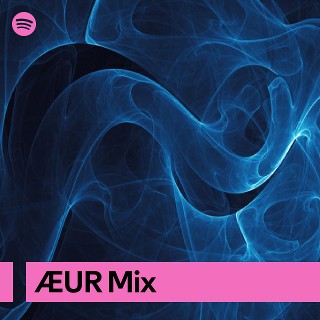 ÆUR Mix | Spotify Playlist