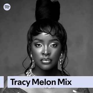 Tracy Melon Mix | Spotify Playlist
