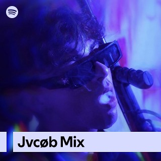 Jvcøb Mix | Spotify Playlist