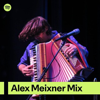 Alex Meixner Mix | Spotify Playlist