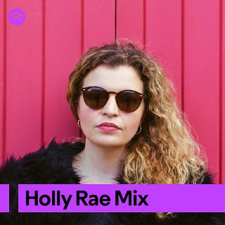 Holly Rae Mix | Spotify Playlist