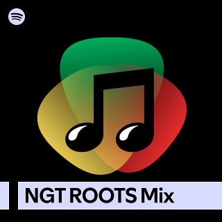 NGT ROOTS Mix | Spotify Playlist