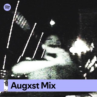 Augxst Mix | Spotify Playlist
