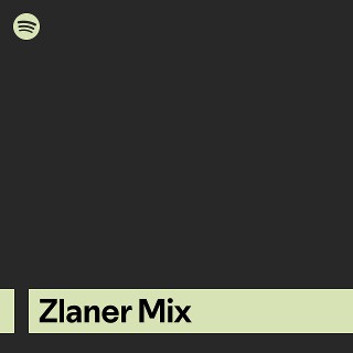 Zlaner Mix | Spotify Playlist
