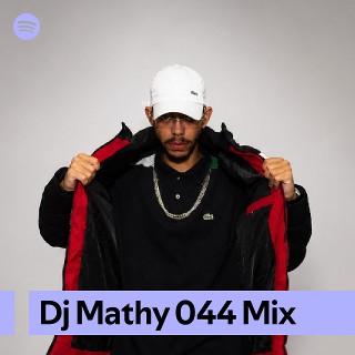Dj Mathy 044 Mix | Spotify Playlist