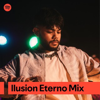 Ilusion Eterno Mix | Spotify Playlist