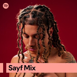 Sayf Mix | Spotify Playlist