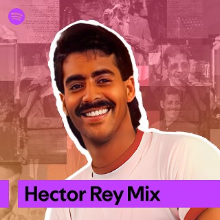 Hector Rey Mix | Spotify Playlist