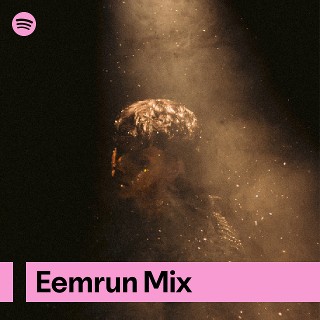 Eemrun Mix | Spotify Playlist