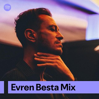 Evren Besta Mix | Spotify Playlist