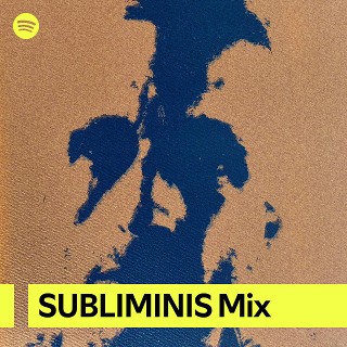 SUBLIMINIS Mix | Spotify Playlist