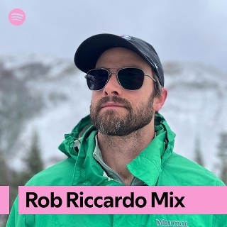 Rob Riccardo Mix | Spotify Playlist