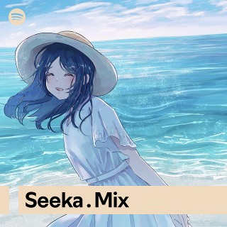 Seeka . Mix | Spotify Playlist