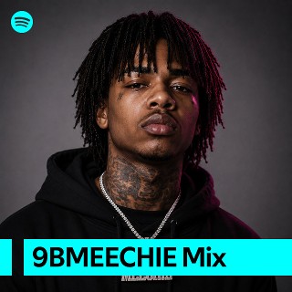 9BMEECHIE Mix | Spotify Playlist