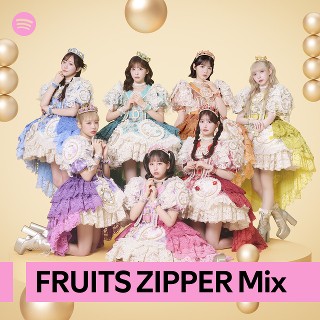 FRUITS ZIPPER Mix | Spotify Playlist