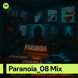Paranoia_08 Mix | Spotify Playlist