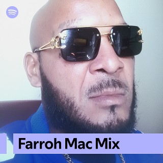 Farroh Mac Mix | Spotify Playlist