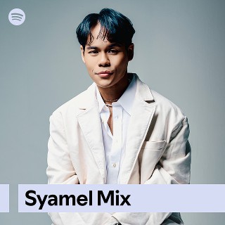 Syamel Mix | Spotify Playlist