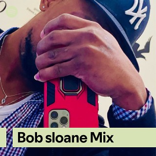 Bob sloane Mix | Spotify Playlist