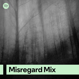 Misregard Mix | Spotify Playlist