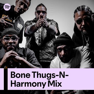 Bone Thugs-N-Harmony Mix | Spotify Playlist