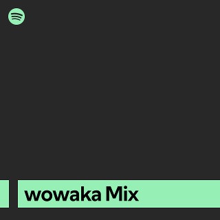 wowaka Mix | Spotify Playlist